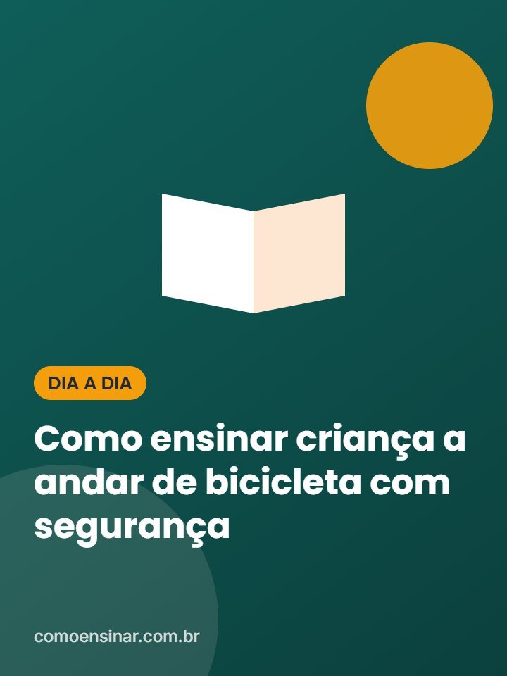 Como ensinar criança a andar de bicicleta com segurança
